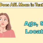 What Does ASL Mean in Text? Simple Guide With Examples