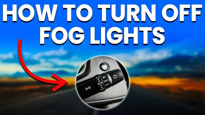 How to Turn Off Fog Lights